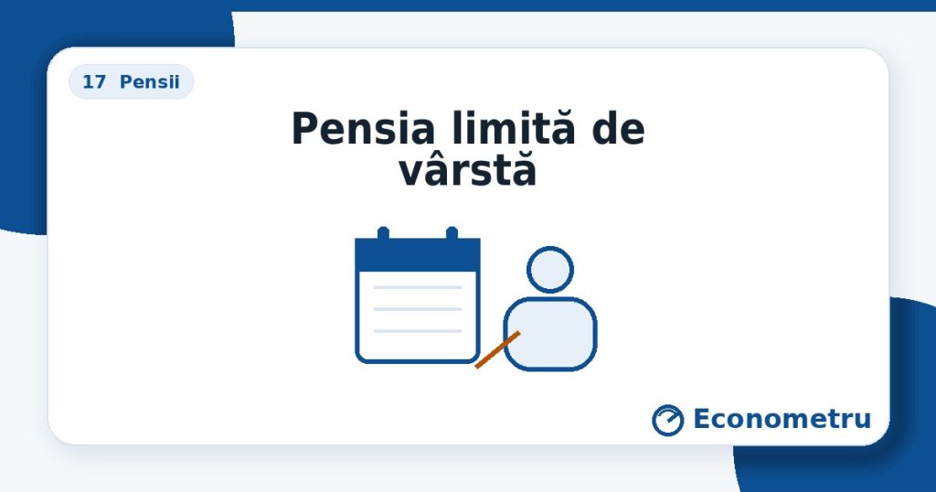Pensia limită de vârstă — calendar + persoană la pensie.